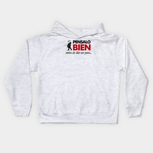 Pensalo bien antes de dar ese paso Kids Hoodie by NMdesign